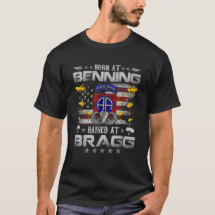 Born At Ft Benning Raised Fort Bragg 82nd Airborne T-Shirt