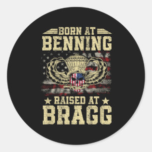 Born At Ft Benning Raised Fort Bragg Airborne Vete Classic Round Sticker