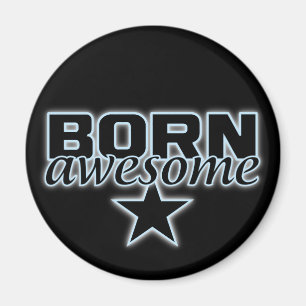 Born Awesome custom magnet