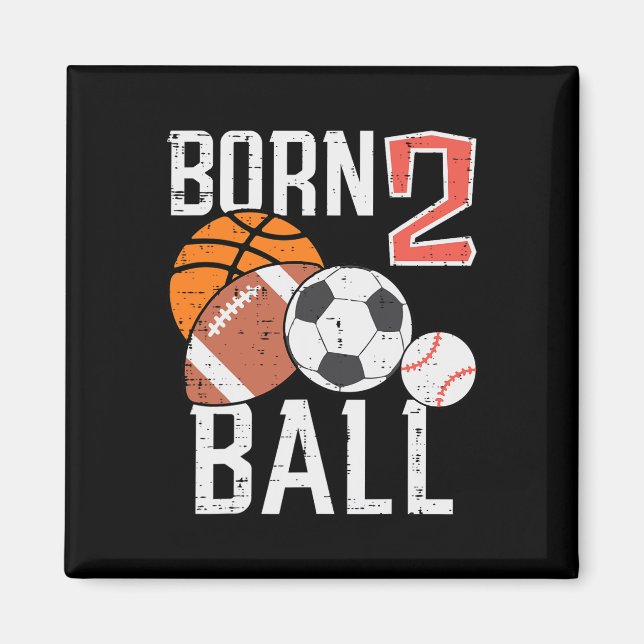 Born Basketball Football 2nd Birthday Toddler Boy  Magnet (Front)