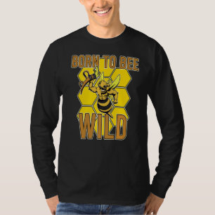 Born Bee Wild Yellow Insect Farmland Honeybee Hone T-Shirt