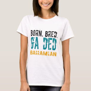 Born BRED GA DED BAHAMIAN T-Shirt