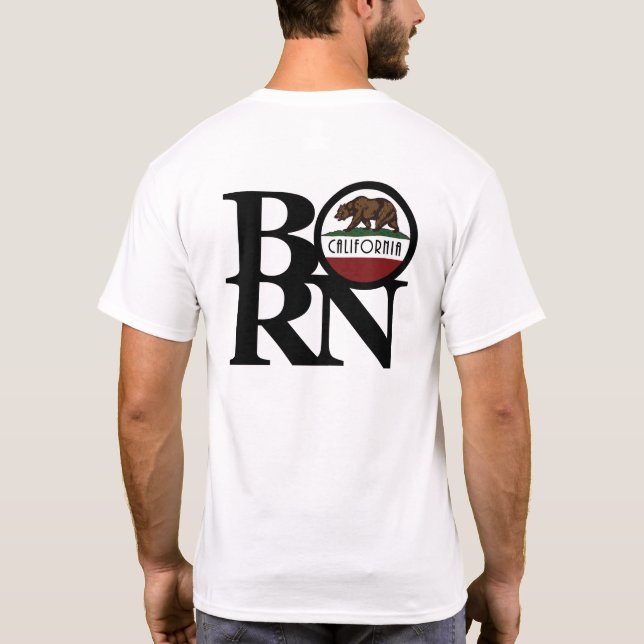 BORN California (back print) T-Shirt (Back)