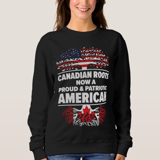 Born Canadian Canada American USA Citizenship Sweatshirt (Front)