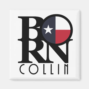 BORN Collin Texas Magnet