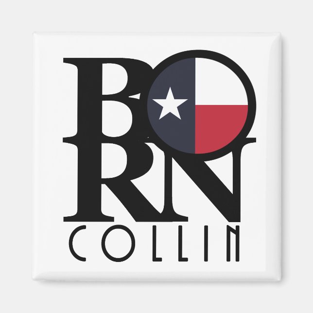 BORN Collin Texas Magnet (Front)