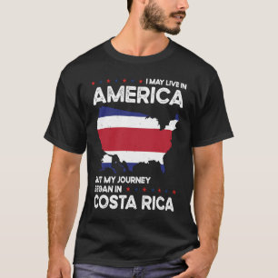 Born Costa Rican Costa Rica American USA Citizensh T-Shirt
