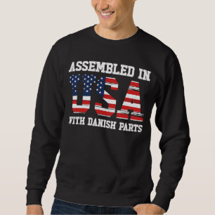 Born Danish Denmark American USA Citizenship 1 Sweatshirt