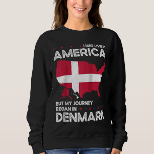 Born Danish Denmark American USA Citizenship Ragla Sweatshirt