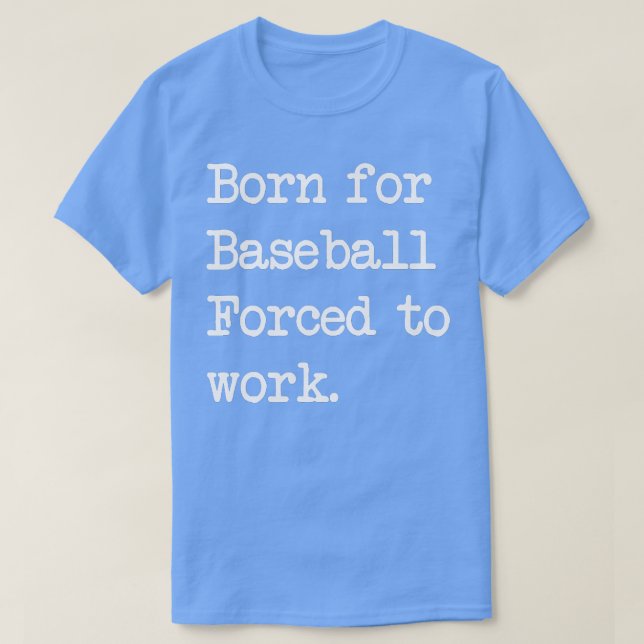 Born For Baseball Baseball Sarcastic Minimalist Pr T-Shirt (Design Front)