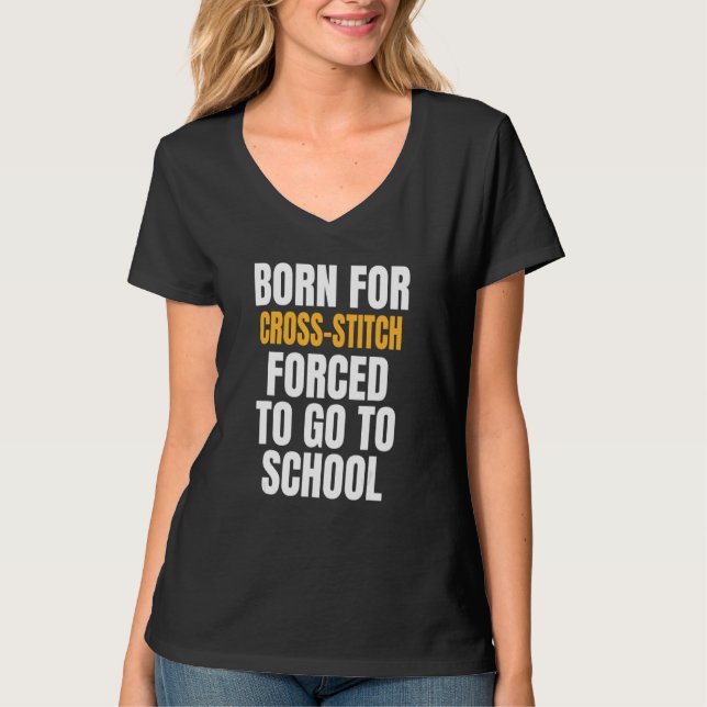Born For Cross Stitch T-Shirt (Front)