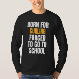 Born For Curling T-Shirt