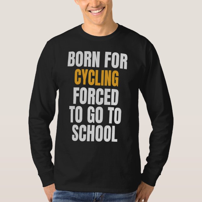 Born For Cycling T-Shirt (Front)
