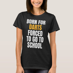 Born For Darts T-Shirt