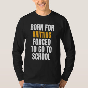 Born For Knitting T-Shirt