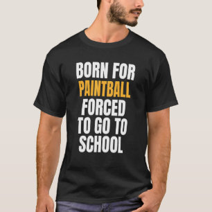 Born For Paintball T-Shirt