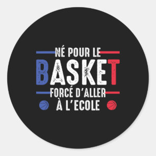 Born For Sketll Forced To Go To School Sketll Humo Classic Round Sticker