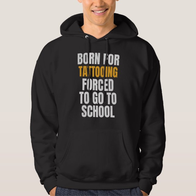 Born For Tattooing Hoodie (Front)