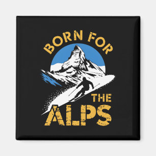 Born For The Alps Alpine Skiing Lover  Magnet