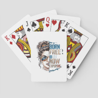 Born Free But Now Expensive - Messy Bun Woman Playing Cards