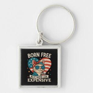 Born Free But Now I'm Expensive 4th Of July Key Ring