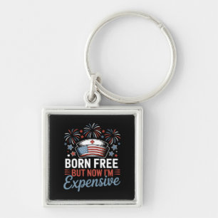 Born Free But Now I'm Expensive 4th Of July Nurse Key Ring