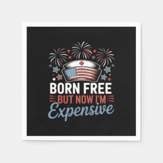Born Free But Now I'm Expensive 4th Of July Nurse Napkin