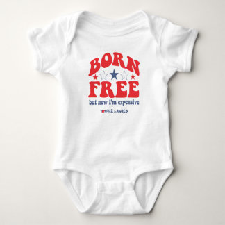 Born Free But Now I'm Expensive Baby Bodysuit