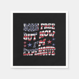 Born Free But Now I'm Expensive Classic Napkin