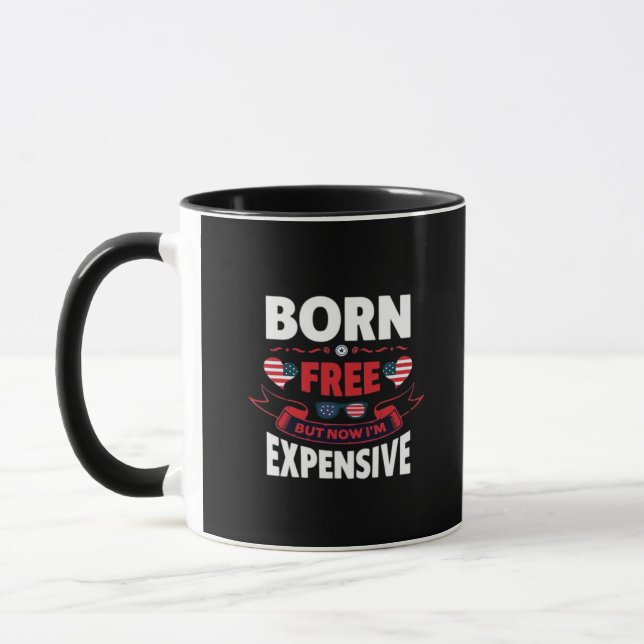 Born Free But Now I'm Expensive - Cute Meme Mug (Left)