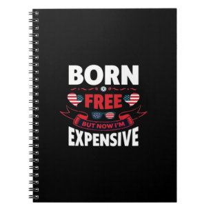 Born Free But Now I'm Expensive - Cute Meme Notebook