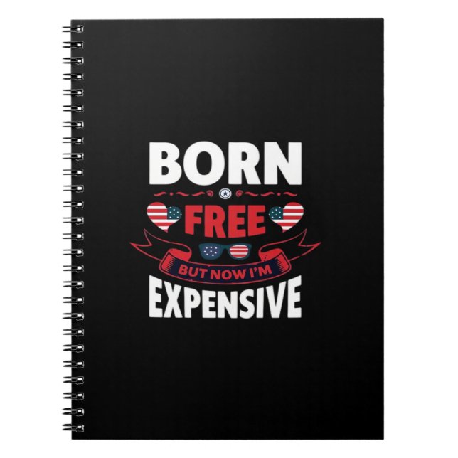 Born Free But Now I'm Expensive - Cute Meme Notebook (Front)