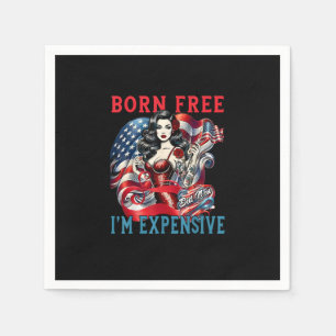 Born Free But Now I'm Expensive Funny 4th Of July  Napkin