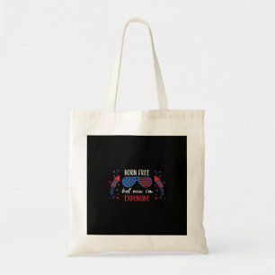 Born Free But Now I'm Expensive, Funny 4th Of July Tote Bag