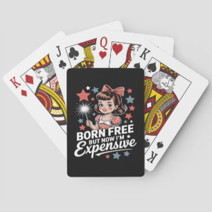Born Free But Now I'm Expensive Funny Patriotic 4t Playing Cards