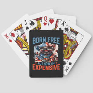 Born Free But Now I'm Expensive Funny Racoon 4th  Playing Cards