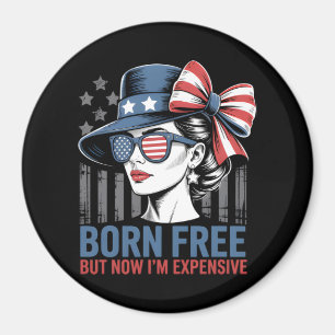 Born Free But Now I'm Expensive USA Flag Magnet