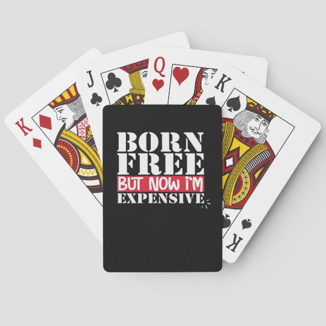 Born Free But Now I'm Expensive, USA Independence  Playing Cards (Back)