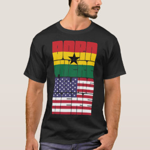 Born Ghana Belong American T-Shirt