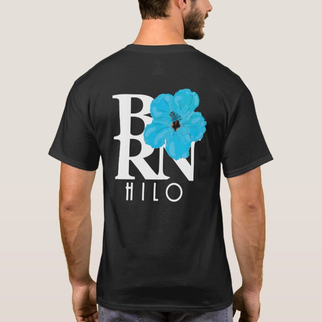 BORN Hilo Hawaii Blue Hibiscus (back print) T-Shirt (Back)