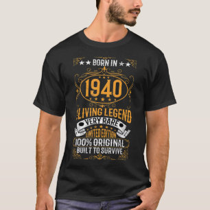 Born In 1940 The Living Legend Very Rare Birthday T-Shirt