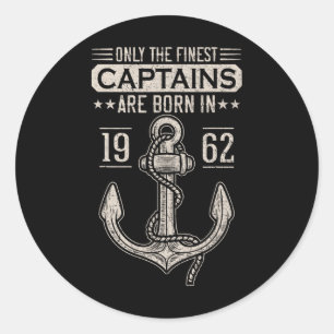 Born In 1962 60 Years Old Boat Captain Birthday Bo Classic Round Sticker