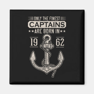Born In 1962 60 Years Old Boat Captain Birthday Bo Magnet