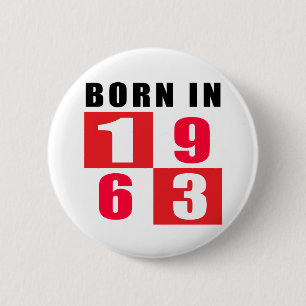 Born In 1963 Birthday Designs 6 Cm Round Badge