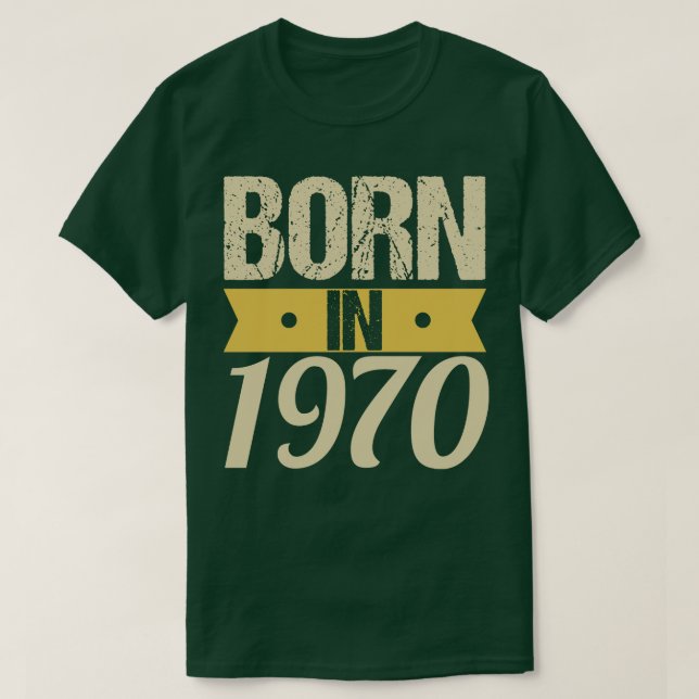 Born in 1970 T-Shirt (Design Front)