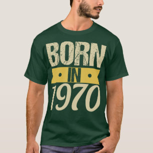 Born in 1970 T-Shirt