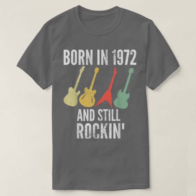 Born in 1972 and Still Rockin 50th Birthday Guitar T-Shirt (Design Front)