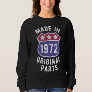 Born In 1972 Vintage Made In 1972 Original Parts B Sweatshirt