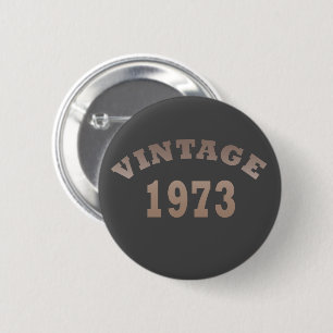 Born in 1973 vintage birthday 6 cm round badge