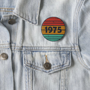born in 1975 vintage birthday gift 6 cm round badge